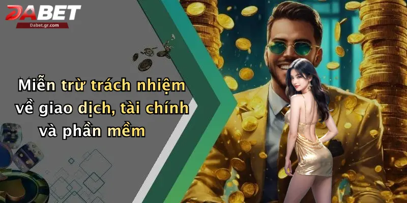 Miễn Trừ Trách Nhiệm Miễn trừ trách nhiệm về giao dịch, tài chính và phần mềm